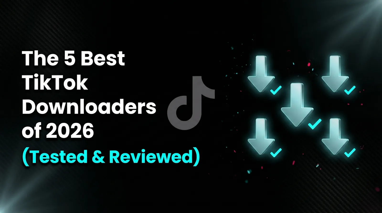 5 Best Free TikTok Downloaders Compared (2026 Review) - Free HD Download Without Watermark