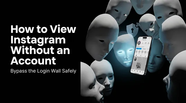 How to View Instagram Without an Account (Bypass the Login Wall Safely)