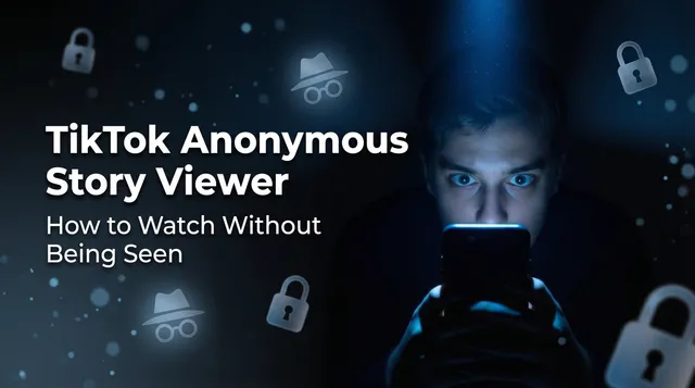 TikTok Anonymous Story Viewer: How to Watch Without Being Seen