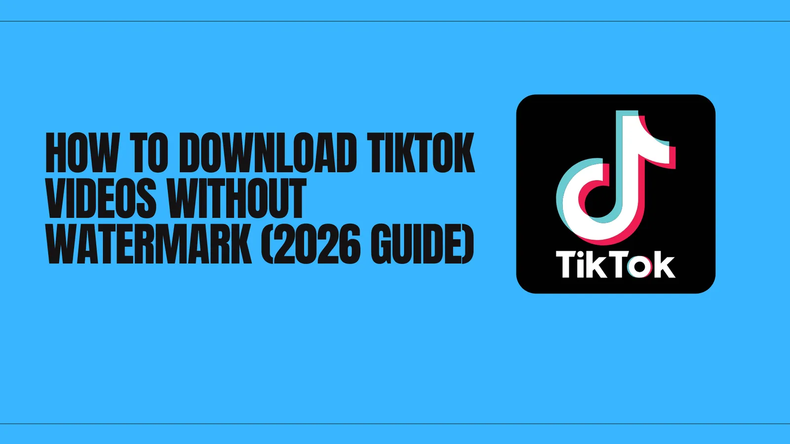 How to Download TikTok Videos Without Watermark (Free & Fast)